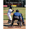 The Batter's Out (Baseball Training Manual): How to Play Defense: For Parents, Coaches, and Kids - Paperback