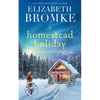 A Homestead Holiday: A Prairie Creek Romance - Paperback