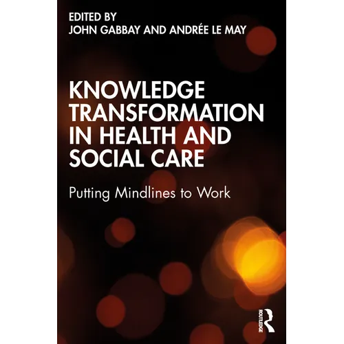 Knowledge Transformation in Health and Social Care: Putting Mindlines to Work - Paperback