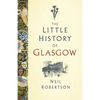 The Little History of Glasgow - Hardcover