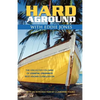 Hard Aground with Eddie Jones: An Incomplete Idiot's Guide to Doing Stupid Stuff with Boats - Paperback