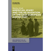 American Jewry and the Re-Invention of the East European Jewish Past - Paperback