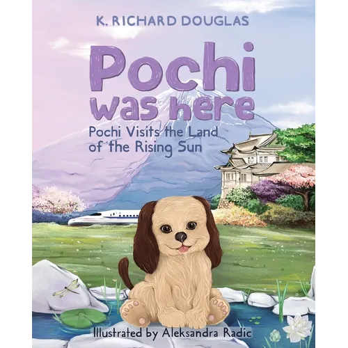 Pochi Was Here - Pochi Visits the Land of the Rising Sun - Paperback