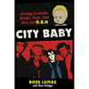 City Baby: Surviving in Leather, Bristles, Studs, Punk Rock, and G.B.H - Paperback