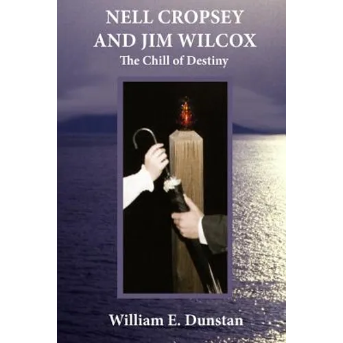 Nell Cropsey and Jim Wilcox: The Chill of Destiny - Paperback