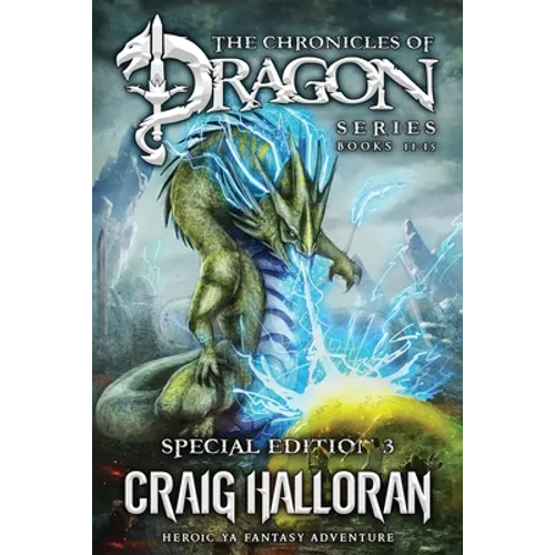 The Chronicles of Dragon Series: Special Edition #3 (Books 11-15): Heroic YA Fantasy Adventure - Paperback