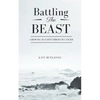 Battling the Beast: Growing in Faith Through Cancer - Paperback