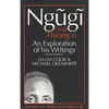 Ngugi Wa Thiong'o: An Exploration of His Writings - Paperback