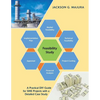 Feasibility Study: A Practical Diy Guide for Sme Projects with a Detailed Case Study - Paperback