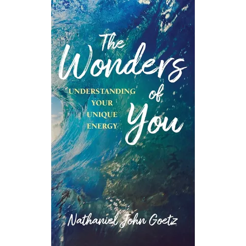The Wonders of You: Understanding Your Unique Energy - Hardcover