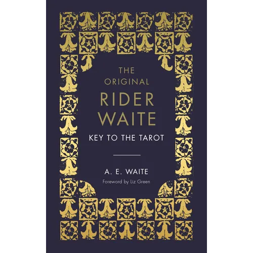 The Key to the Tarot: The Official Companion to the World Famous Original Rider Waite Tarot Deck - Hardcover