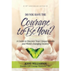 Do You Have the Courage to Be You?: A Guide to Discover Your Unique Identity and World-Changing Destiny - Paperback