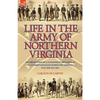 Life in the Army of Northern Virginia: The Observations of a Confederate Artilleryman of Cutshaw S Battalion During the American Civil War 1861-1865 - Paperback