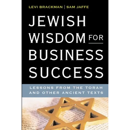 Jewish Wisdom for Business Success: Lessons for the Torah and Other Ancient Texts - Paperback