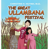 The Great Ullambana Festival: A Children's Book On Love For Our Parents, Gratitude, And Making Offerings - Kids Learn Through The Story of Moggallana - Hardcover