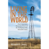 Living in the World: How Conservative Mennonites Preserved the Anabaptism of the Sixteenth Century - Hardcover