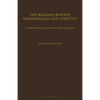 The Balkans Beyond Nationalism and Identity: International Relations and Ideology - Paperback
