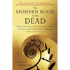 Modern Book of the Dead: A Revolutionary Perspective on Death, the Soul, and What Really Happens in the Life to Come - Paperback