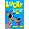Lucky the One-Eyed Junkyard Dog: A Beginning Readers Chapter Book (Chapter Books for Kids, Age 8 and Up) - Paperback