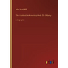 The Contest in America; And, On Liberty: in large print - Paperback