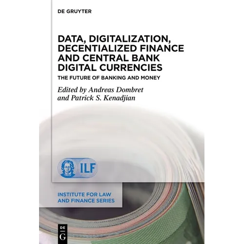 Data, Digitalization, Decentialized Finance and Central Bank Digital Currencies: The Future of Banking and Money - Hardcover