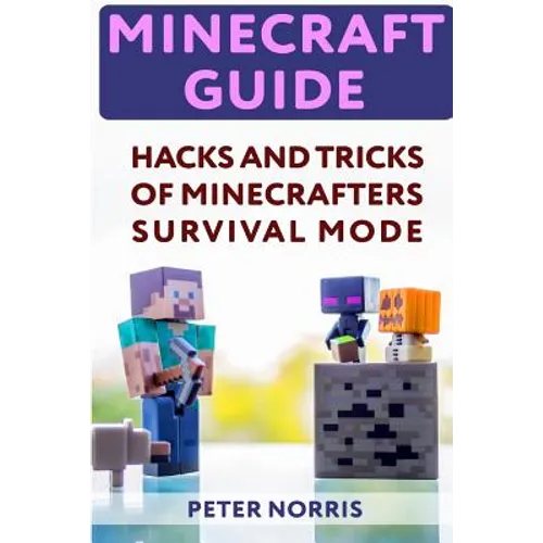 Minecraft Guide: Hacks And Tricks Of Minecrafters' Survival Mode - Paperback