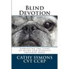 Blind Devotion: Enhancing the Lives of Blind and Visually Impaired Dogs - Paperback