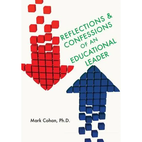 Reflections and Confessions of an Educational Leader - Paperback
