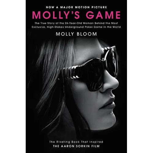 Molly's Game [Movie Tie-In]: The True Story of the 26-Year-Old Woman Behind the Most Exclusive, High-Stakes Underground Poker Game in the World - Paperback