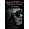 Molly's Game [Movie Tie-In]: The True Story of the 26-Year-Old Woman Behind the Most Exclusive, High-Stakes Underground Poker Game in the World - Paperback