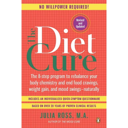 The Diet Cure: The 8-Step Program to Rebalance Your Body Chemistry and End Food Cravings, Weight Gain, and Mood Swings--Naturally - Paperback