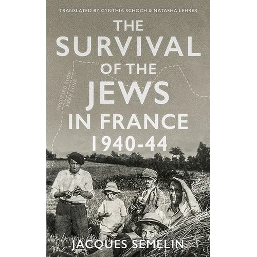 The Survival of the Jews in France, 1940-44 - Hardcover
