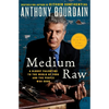 Medium Raw: A Bloody Valentine to the World of Food and the People Who Cook - Paperback