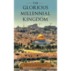 The Glorious Millennial Kingdom - Hardcover