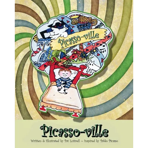 Picasso-ville: An Imaginary Place Consisting of the Visions of Pablo Picasso - Paperback