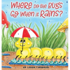 Where Do the Bugs Go When it Rains? - Hardcover