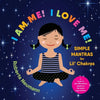 I Am Me! I Love Me!: Simple Mantras for Lil' Chakras - Paperback