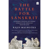 Battle for Sanskrit: Is Sanskrit Political or Sacred? Oppressive or Liberating? Dead or Alive? - Paperback