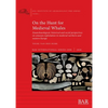 On the Hunt for Medieval Whales: Zooarchaeological, historical and social perspectives on cetacean exploitation in medieval northern and western Europ - Paperback