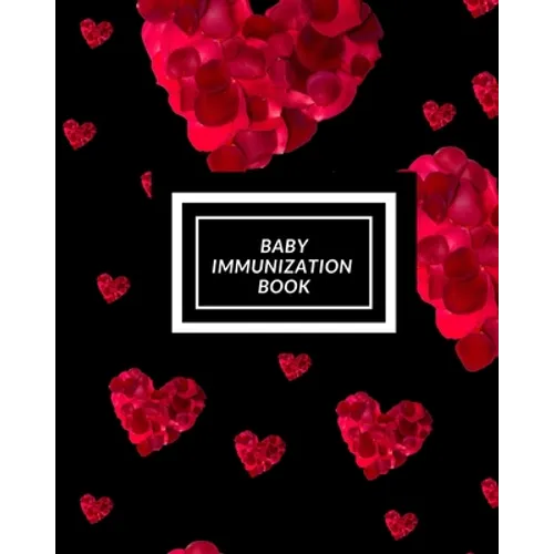 Baby Immunization Book: Child's Medical History To do Book, Baby 's Health keepsake Register & Information Record Log, Treatment Activities Tr - Paperback
