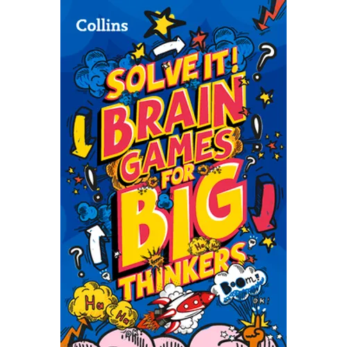 Solve It! -- Brain Games for Big Thinkers: More Than 120 Fun Puzzles for Kids Aged 8 and Above - Paperback