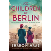The Children of Berlin: An absolutely gripping and heartbreaking World War 2 historical novel - Paperback
