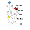 The Line, The Dot, and The Zero (Hardcover): Everyone Counts! - Hardcover