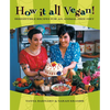 How It All Vegan!: Irresistible Recipes for an Animal-Free Diet - Paperback