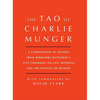 Tao of Charlie Munger: A Compilation of Quotes from Berkshire Hathaway's Vice Chairman on Life, Business, and the Pursuit of Wealth with Commentary by - Hardcover