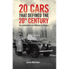 Twenty Cars that Defined the 20th Century - Hardcover