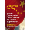 Deceiving the Sky: Inside Communist China's Drive for Global Supremacy - Paperback