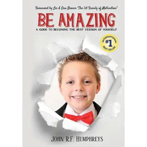 Be Amazing: A Guide to Becoming the Best Version of Yourself - Hardcover