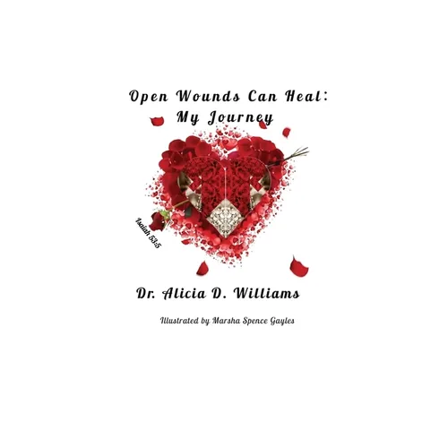 Open Wounds Can Heal: My Journey - Paperback