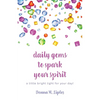 daily gems to spark your spirit: a little bright light for your day! - Paperback